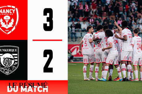 J34 Ligue 2 BKT - Le résumé vidéo de Nancy-Dunkerque